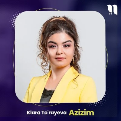 Klara Torayeva — Azizim