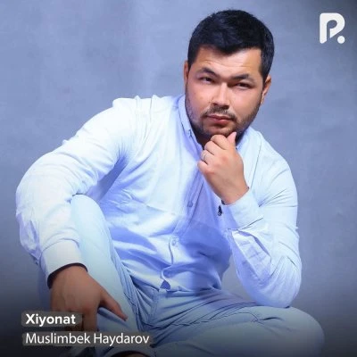 Muslimbek Haydarov — Xiyonat