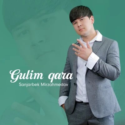 Sanjarbek Mirzahmedov — Gulim ketdi