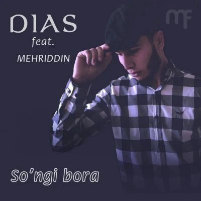Dias, Mehriddin — So’ngi bora