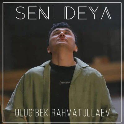 Ulug'bek Rahmatullayev — Seni deya