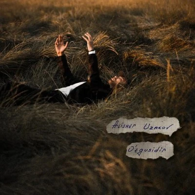 Alisher Uzoqov — O’tgusidir