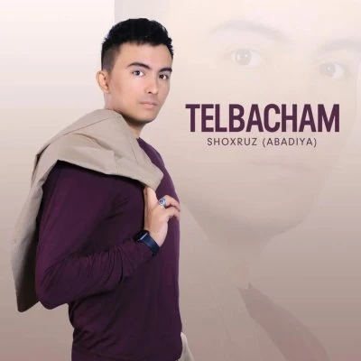 Shoxruz (Abadiya) — Telbacham