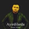 Otash Xijron — Ayirdilarda
