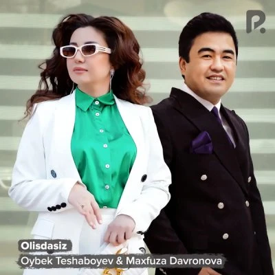 Maxfuza Davronova, Oybek Teshaboyev — Olisdasiz