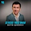 Botir Qodirov — Sevgisi yolg'onim