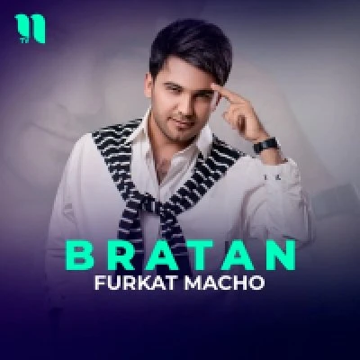 Furqat Macho — Bratan