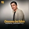 Nurbek Jumaboyev — Devona bo'ldim
