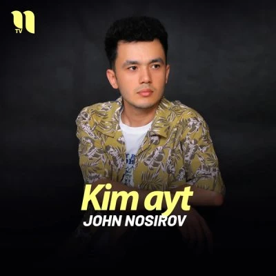 John Nosirov — Kim ayt