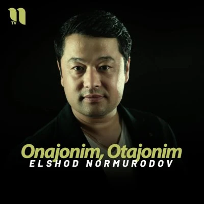 Elshod Normurodov — Onajonim, Otajonim
