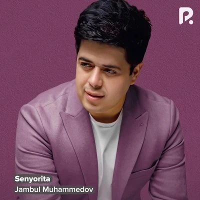 Jambul Muhammedov — Senyorita