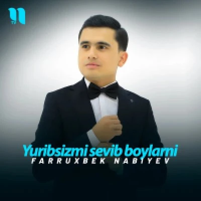 Farruhbek Nabiev — Yuribsizmi sevib boylarni
