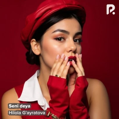 Hilola G'ayratova — Seni deya