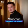 Ozodbek Xaydarov — Shukrona