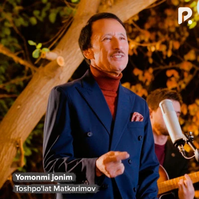 Toshpo'lat Madkarimov — Yomonmi jonim