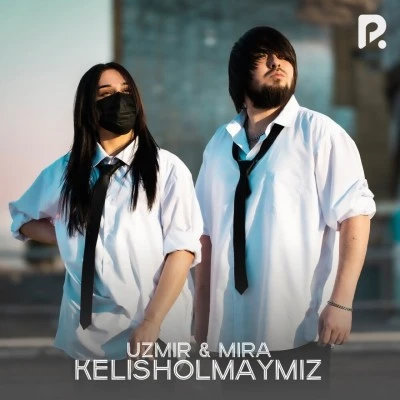 Uzmir va Mira — Kelisholmaymiz
