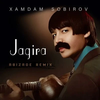 Xamdam Sobirov — Jagira (Abizade remix)