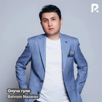 Bahrom Nazarov — Олуча гули (Olcha guli)