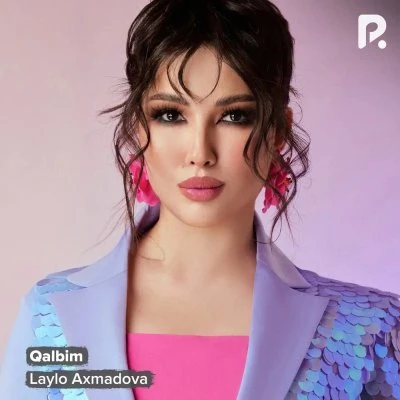 Laylo Axmadova — Qalbim