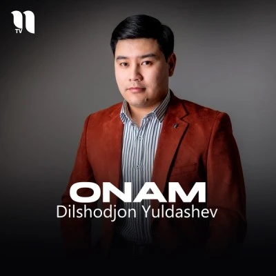 Dilshodjon Yuldashev — Onam