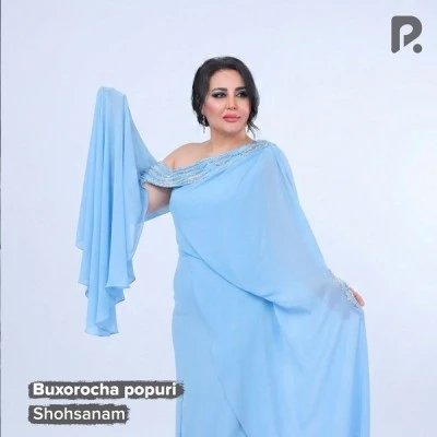 Shohsanam — Buxorocha popuri