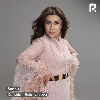 Xurshida Eshniyazova — Sansiz