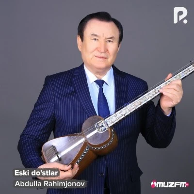 Abdulla Rahimjonov — Eski do'stlar