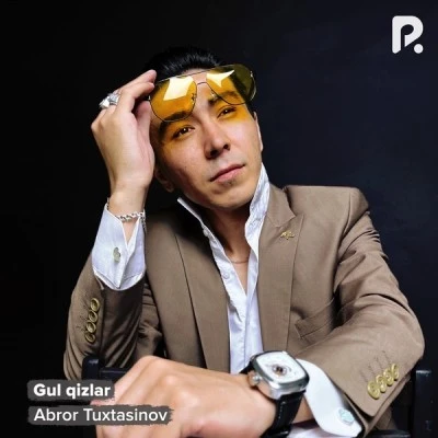 Abror Tuxtasinov — Gul qizlar