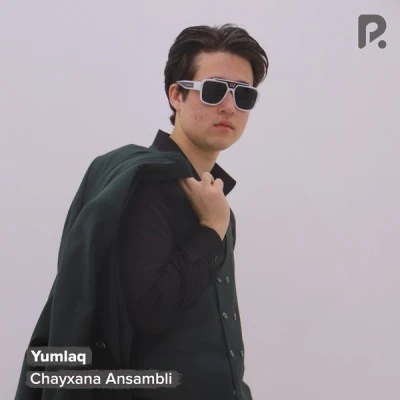 Chayxana Ansambli — Yumlaq