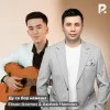 Ehson Ikromov, Azizbek Hamidov — Ду се бор намеша