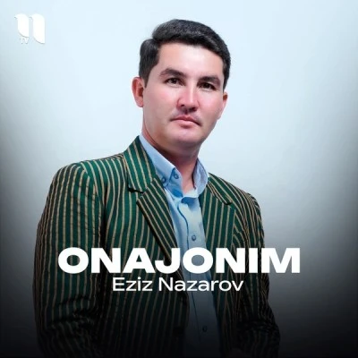 Eziz Nazarov — Onajonim