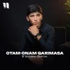 E'zozxon Zoirov — Otam-onam qarimasa