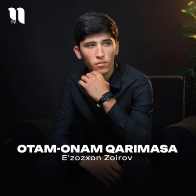 E'zozxon Zoirov — Otam-onam qarimasa
