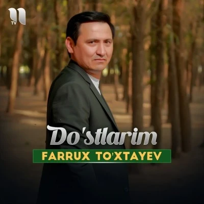 Farrux To'xtayev — Do'stlarim