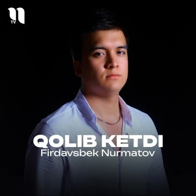 Firdavsbek Nurmatov — Qolib ketdi