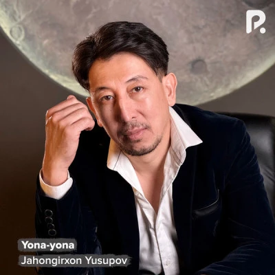 Jahongirxon Yusupov — Yona-yona