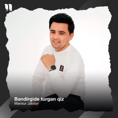 Mansur Jalolov — Bandirgide turgan qiz