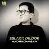 Mahmud Xamidov — Eslagil Dildor