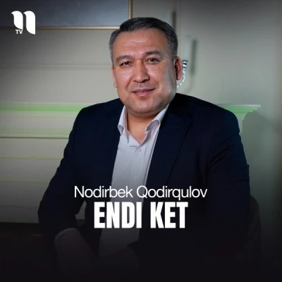 Nodirbek Qodirqulov — Endi ket