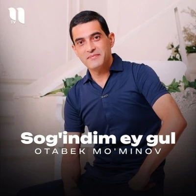 Otabek Mo'minov — Sog'indim ey gul