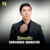 Sarvarbek Qudratov — Bevafo