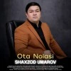 Shaxzod Umarov — Ota nolasi