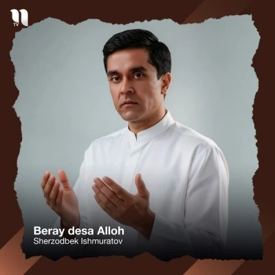 Sherzodbek Ishmuratov — Beray desa Alloh
