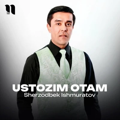 Sherzodbek Ishmuratov — Ustozim Otam
