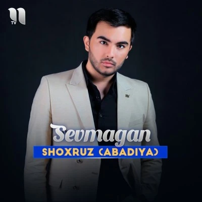 Shoxruz (Abadiya) — Sevmagan