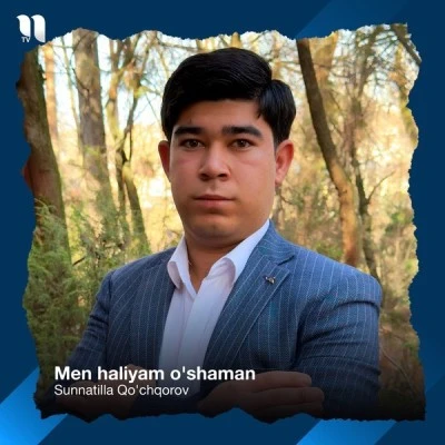 Sunnatilla Qo'chqorov — Men haliyam o'shaman