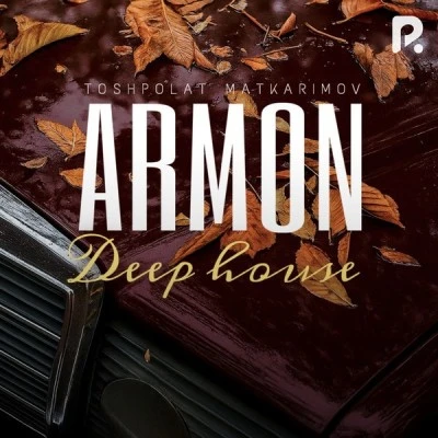 Toshpo'lat Matkarimov, Sultonnur — Armon (Deep house)