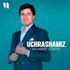 Hasanboy G’oziyev — Uchrashamiz