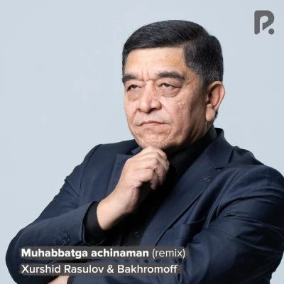 Xurshid Rasulov, Bakhromoff — Muhabbatga achinaman (Remix)