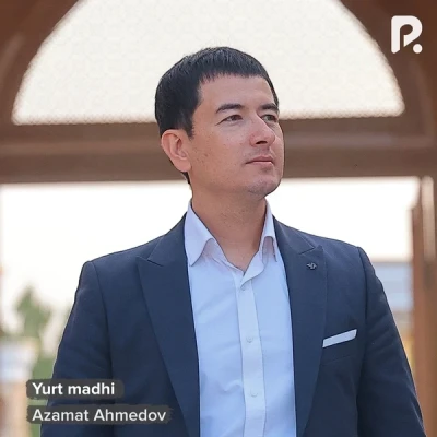 Azamat Ahmedov — Yurt madhi